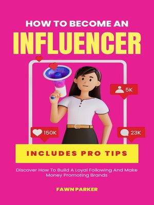 cover image of How to Become an Influencer--Discover How to Build a loyal Following and Make Money Promoting Brands
